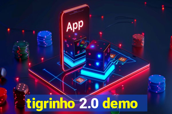 tigrinho 2.0 demo